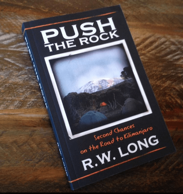 Push The Rock Second Chances On The Road To Kilimanjaro By Rw Long