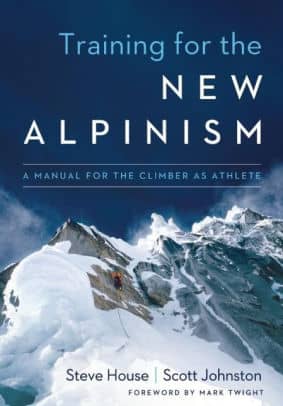 Training For The New Alpinism A Manual For The Climber As Athlete